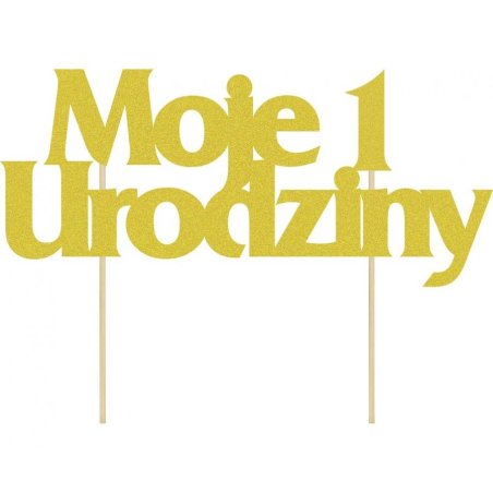 Topper na tort ''Moje 1 Urodziny'' złoty - PF-TM1U